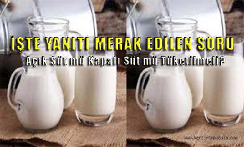 Açık Süt Yerine Uzun Ömürlü Kapalı Süt Tercih Edilmeli!