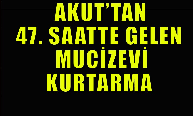 AKUT, Türkiye Çapındaki Tüm Ekipleriyle Deprem Bölgesinde