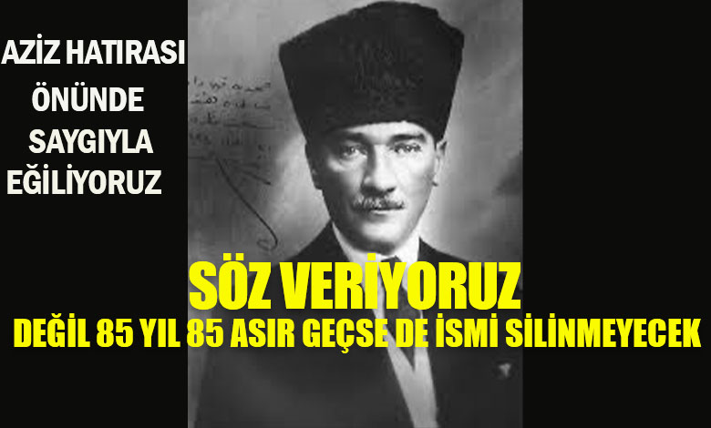 Atatürk'ün Vefatının 85. Yılı