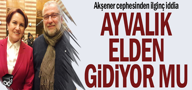 Ayvalık elden gidiyor mu