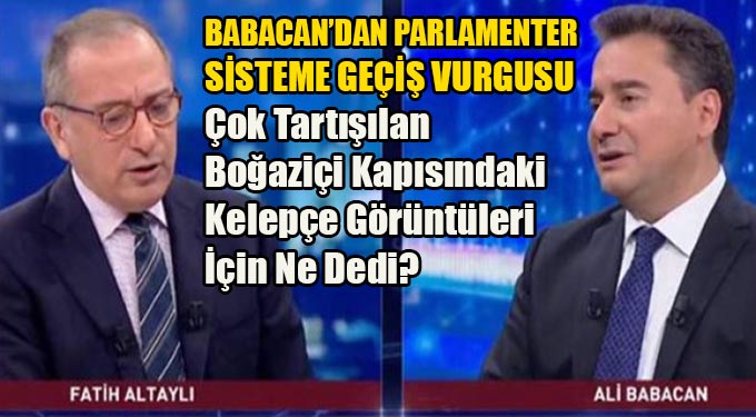 Babacan Fatih Altaylı'nın Sorularını Yanıtladı