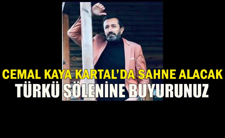 Cemal Kaya Kartal'da Sahne Alıyor