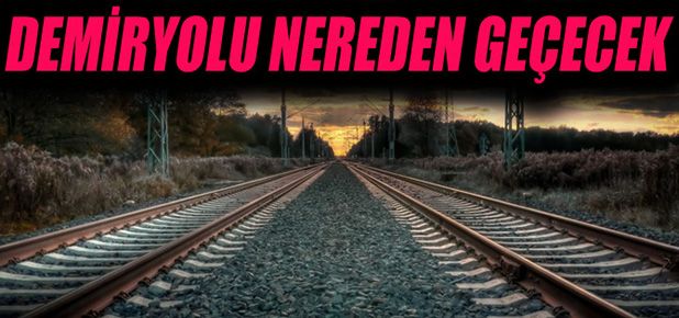 Demiryolu Nereden Geçecek?