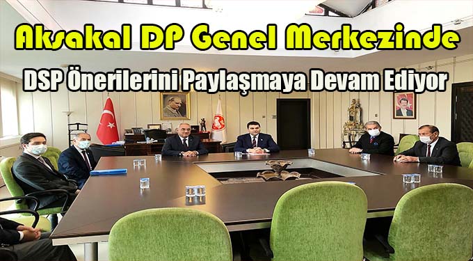 DSP Genel Başkanı Aksakal, DP Genel Başkanı Uysal'ı Ziyaret Etti