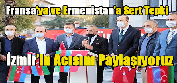 Fransa Kınandı Azerbaycan'a Destek  İzmir'in Acıları Paylaşıldı