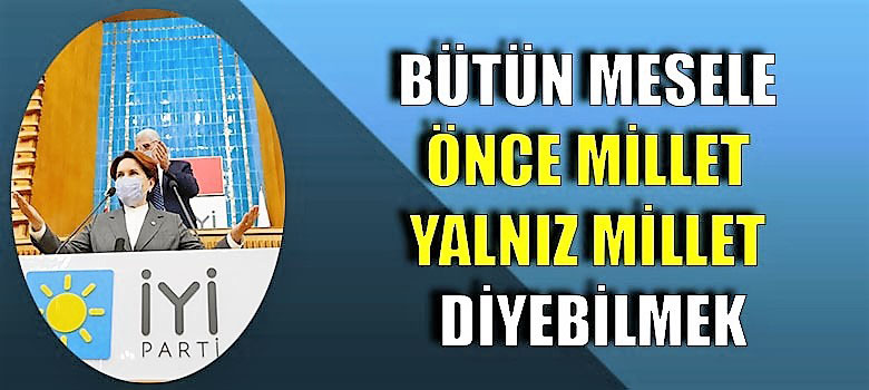 İYİ Parti İktidarında, Sadakat değil Liyakat Aranacak