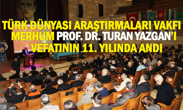 Prof. Dr. Turan Yazgan Vefatının 11. Yılında Anıldı