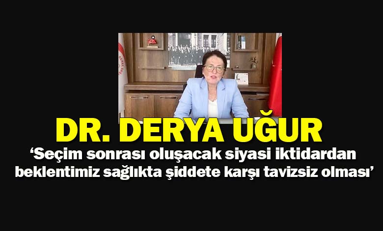 Sağlıkta Şiddet Konusunda Gelecek Siyasi İktidara Çağrı