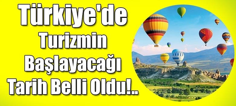 Türkiye'de Turizmin Başlayacağı Tarih Belli Oldu