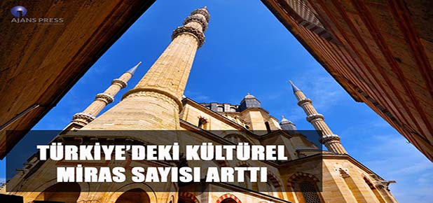 Türkiye'deki kültürel miras sayısı arttı