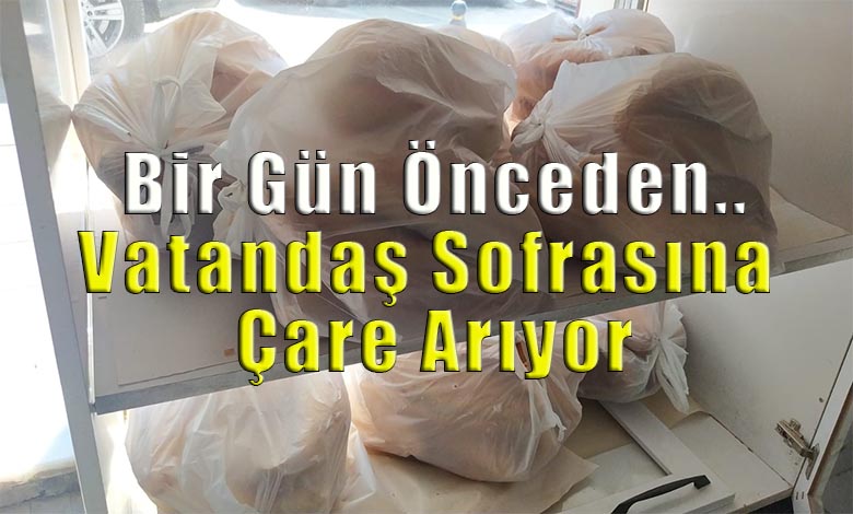 Vatandaşın Tercihi Bayat Ekmek