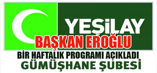 Yeşilay Gümüşhane Başkanı Selman Eroğlu