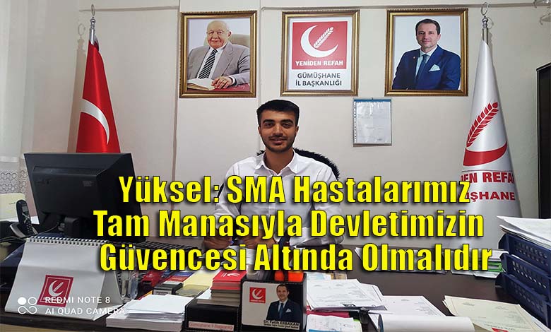 YRP Gümüşhane SMA Hastalarının Sorunlarını Dile Getirdi