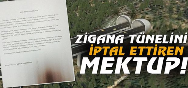 Zigana Tünelini iptal ettiren mektup